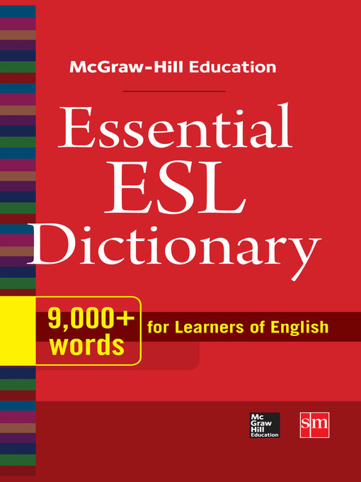 Title details for McGraw-Hill Education Essential ESL Dictionary by McGraw Hill LLC - Available